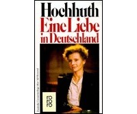 Rolf Hochhuth - Eine Liebe in Deutschland