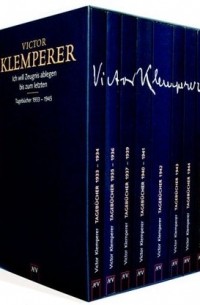 Victor Klemperer - Ich will Zeugnis ablegen bis zum Letzten: Tagebücher 1933-1945