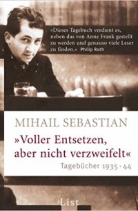 Mihail Sebastian - Voller Entsetzen, aber nicht verzweifelt