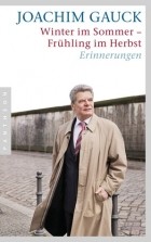 Joachim Gauck - Winter im Sommer - Frühling im Herbst