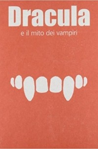  - Dracula e il mito dei vampiri