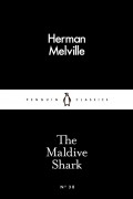 Herman Melville - The Maldive Shark