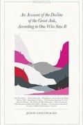Джесси Гринграсс - An Account of the Decline of the Great Auk, According to One Who Saw It