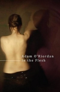 Адам О'риордан - In the Flesh