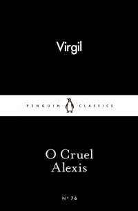 Virgil - O Cruel Alexis