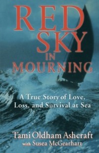  - Red Sky in Mourning: A True Story of Love, Loss, and Survival at Sea