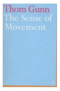 Thom Gunn - The Sense of Movement