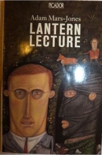 Адам Марс-Джонс - Lantern Lecture and Other Stories