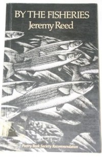 Jeremy Reed - By the Fisheries