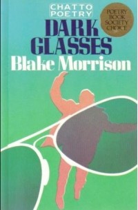 Blake Morrison - Dark Glasses