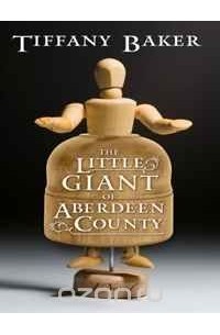 Тиффани Бейкер - The Little Giant of Aberdeen County 