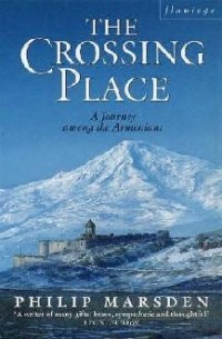 The Crossing Place: A Journey Among the Armenians