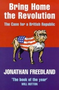 Джонатан Фридленд - Bring Home the Revolution