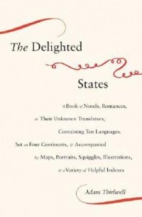 Adam Thirlwell - The Delighted States