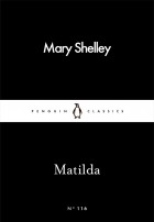 Mary Shelley - Matilda