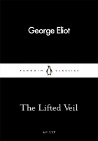 George Eliot - The Lifted Veil