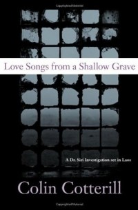 Colin Cotterill - Love Songs from a Shallow Grave