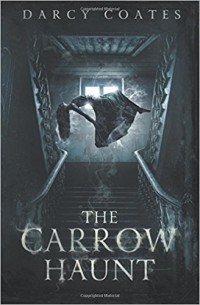 Darcy Coates - The Carrow Haunt