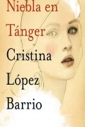 Кристина Лопес Баррио - Niebla en Tanger