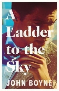John Boyne - A Ladder to the Sky