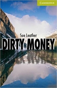 Сью Лизер - Dirty Money Starter/Beginner (Cambridge English Readers)