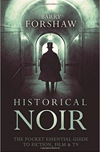 Barry Forshaw - Historical Noir