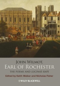 John Wilmot, Earl of Rochester - John Wilmot, Earl of Rochester: The Poems and Lucina's Rape