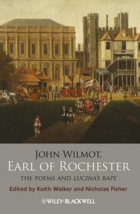 John Wilmot, Earl of Rochester - John Wilmot, Earl of Rochester: The Poems and Lucina's Rape