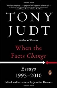 When the Facts Change: Essays, 1995-2010