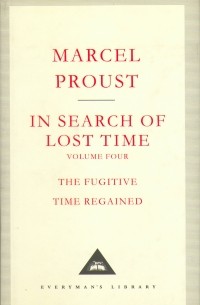 In Search Of Lost Time, Vol. 4: The Fugitive & Time Regained (сборник)