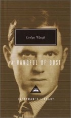 Evelyn Waugh - A Handful of Dust