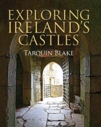 Tarquin Blake - Exploring Ireland's Castles