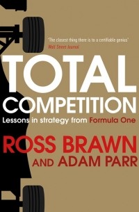 Total Competition: Lessons in Strategy from Formula One