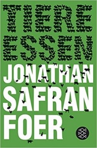 Jonathan Safran Foer - Tiere essen