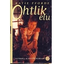 Katie Fforde - Ohtlik elu