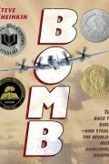 Стив Шейнкин - Bomb: The Race to Build—and Steal—the World&#039;s Most Dangerous Weapon