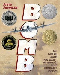 Стив Шейнкин - Bomb: The Race to Build—and Steal—the World's Most Dangerous Weapon