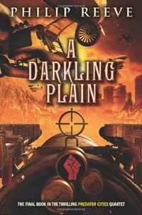 Philip Reeve - A Darkling Plain