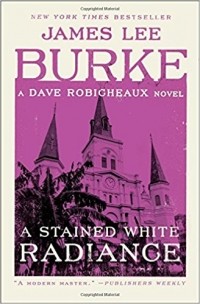 James Lee Burke - A Stained White Radiance