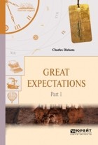Чарльз Диккенс - Great expectations in 2 p. Part 1. Большие надежды в 2 ч. Часть 1