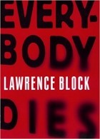 Lawrence Block - Everybody Dies