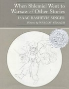 Isaac Bashevis Singer - When Shlemiel Went to Warsaw and Other Stories