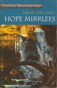 Hope Mirrlees - Lud-in-the-Mist