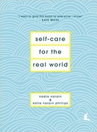  - Self-Care for the Real World: Practical self-care advice for everyday life