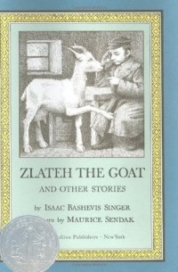 Isaac Bashevis Singer - Zlateh the Goat and Other Stories