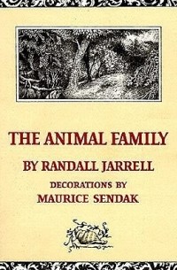 Рэндалл Джаррелл - The Animal Family
