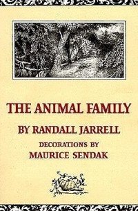 Рэндалл Джаррелл - The Animal Family