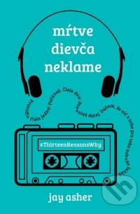 Jay Asher - Mŕtve dievča neklame