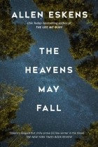 Allen Eskens - The Heavens May Fall