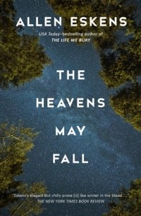 Allen Eskens - The Heavens May Fall